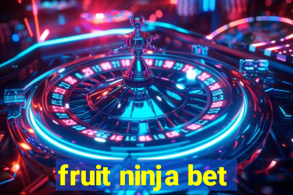fruit ninja bet